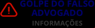 Golpe do Falso Advogado - Informações